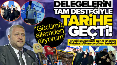 Delegelerin tam desteğiyle tarihe geçti: Enerji İş Sendikası Genel Başkanı Mahmud Altunsoy güven tazeledi