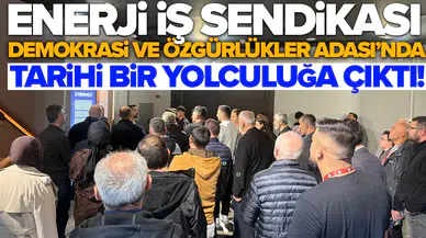 Enerji İş Sendikası, Demokrasi ve Özgürlükler Adası’nda tarihi bir yolculuğa çıktı!