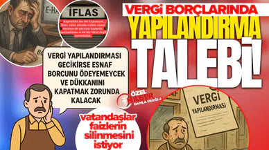 Vergi borçlarında yapılandırma talebi: Vatandaşlar faizlerin silinmesini istiyor