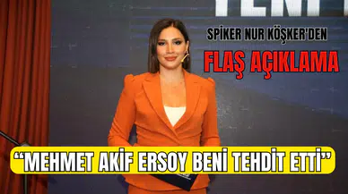 Eski spiker Nur Köşker'den flaş açıklama: Mehmet Akif Ersoy beni tehdit etti