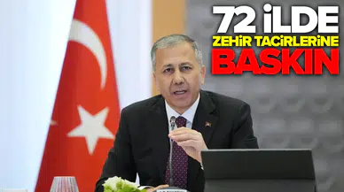 72 ilde dev uyuşturucu operasyonu