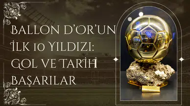 Bir ödülden daha fazlası: İşte Ballon d’Or tarihine damga vuran isimler