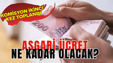 Asgari ücret ne kadar olacak? Komisyon ikinci kez toplandı