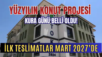 Yüzyılın Konut Projesi için kura günü belli oldu! İşte detaylar...