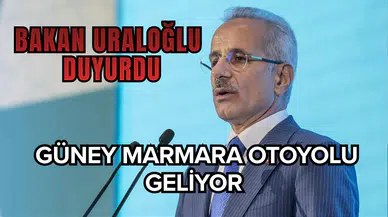 Bakan Uraloğlu duyurdu: Güney Marmara Otoyolu geliyor