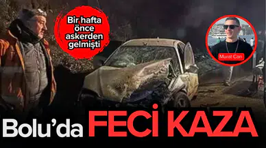 Bolu’da feci kaza: Bir hafta önce askerden gelen Murat Can hayatını kaybetti