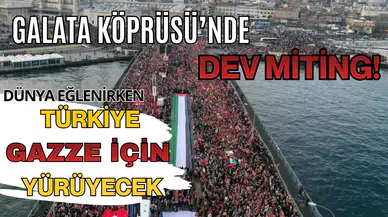 Galata Köprüsü’nde dev miting: Dünya eğlenirken Türkiye Gazze için yürüyecek