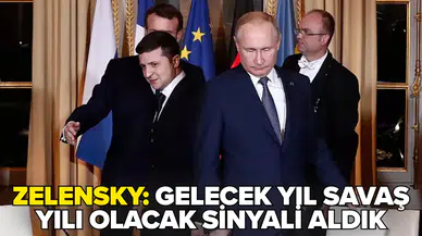Zelensky: Moskova’dan 'Gelecek yıl savaş yılı olacak' sinyali aldık