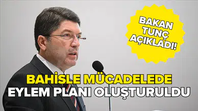 Bakan Tunç açıkladı: Bahisle mücadelede eylem planı oluşturuldu!