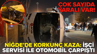 Niğde'de işçi servisi ile otomobil çarpıştı: 13 yaralı!