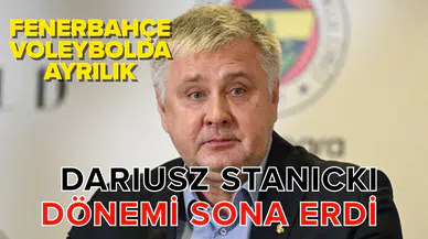 Fenerbahçe voleybolda ayrılık: Dariusz Stanicki dönemi sona erdi