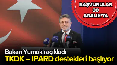 Bakan Yumaklı duyurdu: TKDK – IPARD destekleri başlıyor, başvurular 30 Aralık’ta