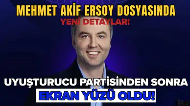 Mehmet Akif Ersoy dosyasında yeni detaylar: Uyuşturucu partisinden sonra ekran yüzü oldu!