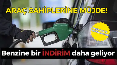 Araç sahiplerine müjde! Benzine bir indirim daha geliyor