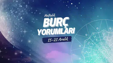 Haftalık burç yorumları! 15-21 Aralık: Astroloji ne diyor?