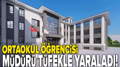 Ortaokul öğrencisi müdürü tüfekle yaraladı!
