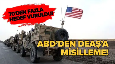 ABD ordusu Suriye'de 70’ten fazla DEAŞ hedefinin vurulduğunu açıkladı!
