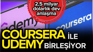 Coursera ile Udemy birleşiyor: 2,5 milyar dolarlık dev anlaşma