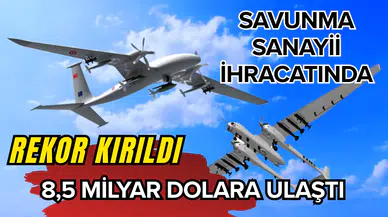 Savunma sanayii ihracatında rekor kırıldı: 8,5 milyar dolara ulaştı