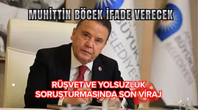 CHP’li Antalya Büyükşehir Belediyesi soruşturmasında son aşama: Muhittin Böcek ifade verecek