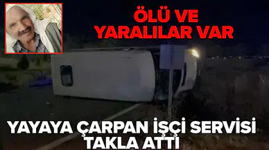 Diyarbakır'da yayaya çarpan işçi servisi takla attı: 1 ölü, 4 yaralı