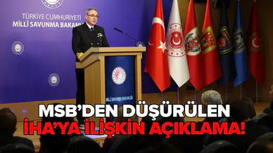 MSB'den düşürülen İHA'ya ilişkin açıklama!