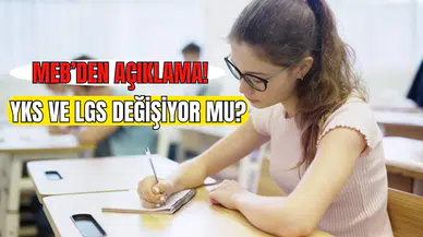 YKS ve LGS değişiyor mu? MEB’den açıklama!