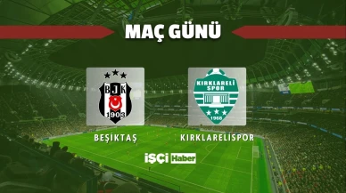 Beşiktaş - Kırklarelispor maçı ne zaman, saat kaçta ve hangi kanalda?