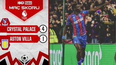 Crystal Palace, Aston Villa karşısında 3 puanı 4 golle aldı