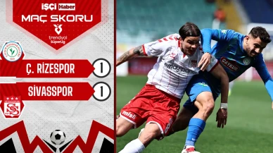 Çaykur Rizespor ve Sivasspor 1-1 berabere kaldı!