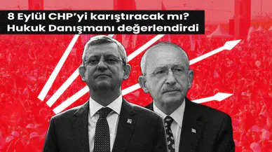 CHP kurultay krizinde yeni perde: 8 Eylül CHP’yi karıştıracak mı? Hukuk danışmanı değerlendirdi
