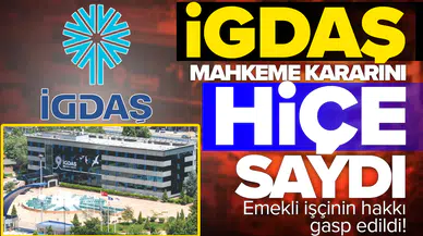 İGDAŞ mahkeme kararını hiçe saydı: Emekli işçinin hakkı gasp edildi!