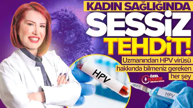 Uzmanından HPV virüsü hakkında bilmeniz gereken her şey!