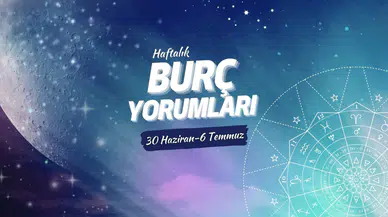 Haftalık burç yorumları! 30 Haziran-6 Temmuz 2025: Astroloji ne diyor?