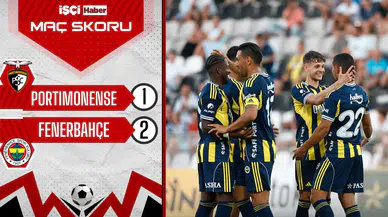Fenerbahçe, Portimonense'yi 2-1 mağlup etti!