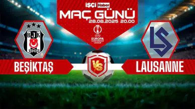 Beşiktaş-Lausanne maçı ne zaman, saat kaçta ve hangi kanalda?