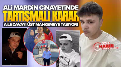 19 yaşındaki Ali Mardin cinayetinde tartışmalı karar: Aile, davayı üst mahkemeye taşıyor!