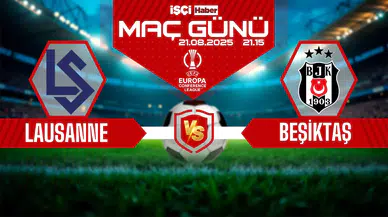 Lausanne-Beşiktaş maçı ne zaman, saat kaçta ve hangi kanalda?