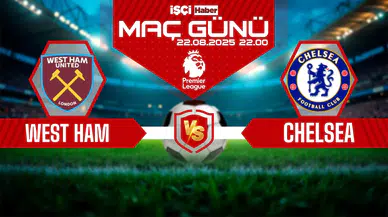 West Ham United-Chelsea maçı ne zaman, saat kaçta ve hangi kanalda?