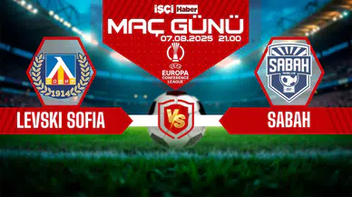 Levski Sofia-Sabah maçı ne zaman, saat kaçta ve hangi kanalda?