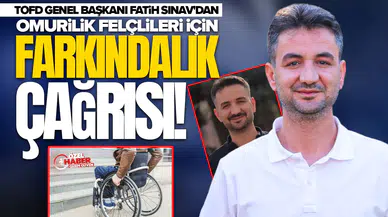 TOFD Genel Başkanı Fatih Sinav'dan omurilik felçlileri için farkındalık çağrısı!