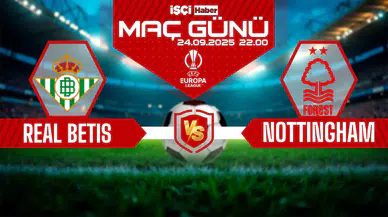 Real Betis-Nottingham Forest maçı ne zaman, saat kaçta ve hangi kanalda?