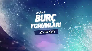 Haftalık burç yorumları! 22-28 Eylül 2025: Astroloji ne diyor?