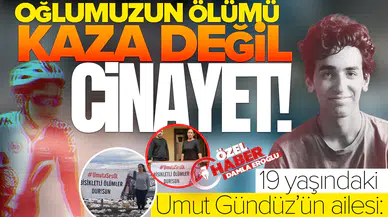 19 yaşındaki Umut Gündüz’ün ailesi: Oğlumuzun ölümü kaza değil cinayet