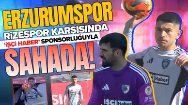 Erzurumspor FK, Çaykur Rizespor karşısında ‘İşçi Haber’ sponsorluğuyla sahada