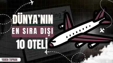 Dünya'nın en sıra dışı 10 oteli