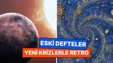 Merkür retrosu ne zaman başlıyor ve yengeç retrosu hangi burçları etkileyecek?