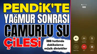 Pendik'te yağmur sonrası çamurlu su çilesi : İBB hattında dakikalarca müzik dinlettiler