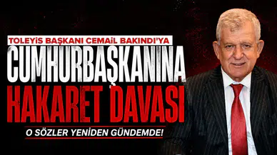 TOLEYİS Başkanı Cemail Bakındı'ya Cumhurbaşkanına hakaret davası : O sözler yeniden gündemde