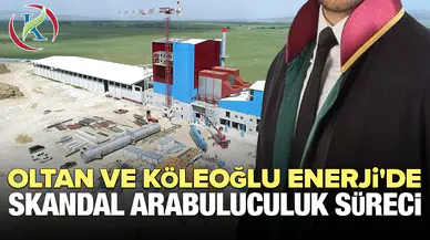 Oltan ve Köleoğlu Enerji'de skandal arabuluculuk süreci